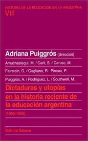 Tapa de Dictaduras y utopías en la historia reciente de la educación argentina (1955-1983)