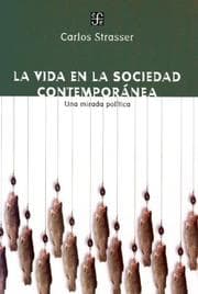 Tapa de La Vida En La Sociedad Contemporanea (Politica Y Derecho)