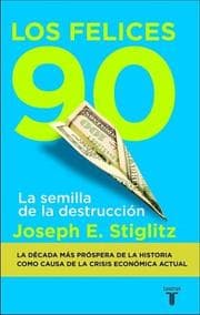 Tapa de Los felices 90 (The Roaring Nineties: A New History of the World's Most Prosperous Decade)