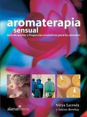 Tapa de Aromaterapia Sensual (The Art of Sensual Aromatherapy) (Spanish Edition)