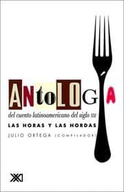 Tapa de Antologia Del Cuento Latinoamericano Del Siglo Xxi Las Horas Y Las Hordas (La Creacion Literaria)