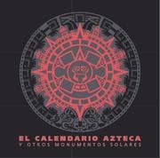 Tapa de Calendario Azteca y Otros Monumentos Solares