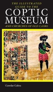 Tapa de The Illustrated Guide to the Coptic Museum and Churches of Old Cairo