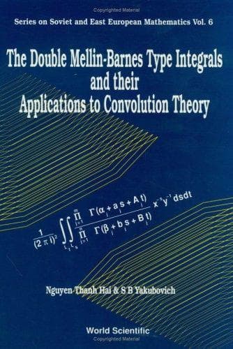 Tapa de The Double Mellin-Barnes Type Integrals and Their Applications to Convolution Theory (Series on Soviet and East European Mathematics, Vol. 6)
