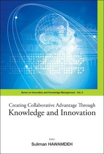 Tapa de Creating Collaborative Advantage Through Knowledge and Innovation (Series on Innovation and Knowledge Management) (Series on Innovation and Knowledge Management)