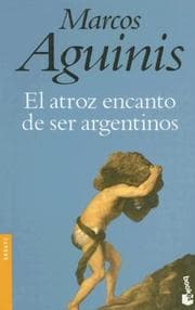 Tapa de El Atroz Encanto de Ser Argentinos (Ensayo)
