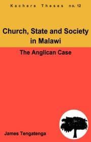 Tapa de Church, State and Society in Malawi. An Analysis of Anglican Ecclesiology
