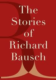 Tapa de The stories of Richard Bausch