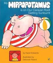 Tapa de My Hippopotamus Is on the Caravan Roof Getting Sunburnt