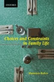 Tapa de Choices and Constraints in Family Life (Check Info and Delete This Occurrence:  C Tcs  T Themes in Canadian Sociology)