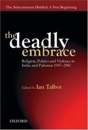 Tapa de The Deadly Embrace: Religion, Politics, and Violence in the Indian Subcontinent, 1947-2002 (The Subcontinent Divided: a New Beginning)