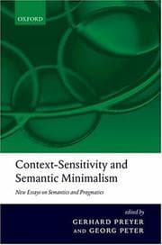 Tapa de CONTEXT-SENSITIVITY AND SEMANTIC MINIMALISM: NEW ESSAYS ON SEMANTICS AND PRAGMATICS; ED. BY GERHARD PREYER