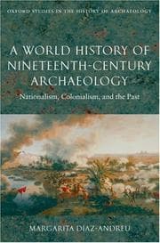 Tapa de A World History of Nineteenth-Century Archaeology