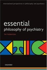 Tapa de Esssential Philosophy of Psychiatry (International Perspectives in Philosophy and Psychiatry)