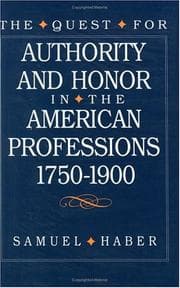 Tapa de The quest for authority and honor in the American professions, 1750-1900