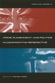 Tapa de Crime and Justice, Volume 36: Crime, Punishment, and Politics in a Comparative Perspective (Crime and Justice: A Review of Research)