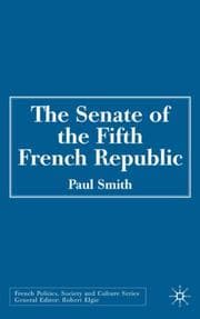 Tapa de The Senate of the Fifth French Republic (French Politics, Society and Culture)