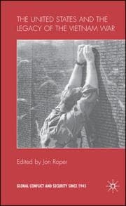 Tapa de UNITED STATES AND THE LEGACY OF THE VIETNAM WAR; ED. BY JON ROPER