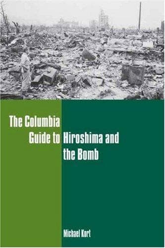 Tapa de The Columbia Guide to Hiroshima and the Bomb (Columbia Guides to American History and Cultures)
