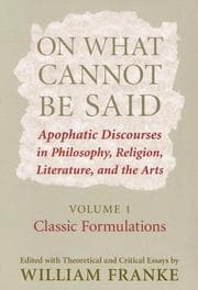 Tapa de On What Cannot Be Said: Apophatic Discourses in Philosophy, Religion, Literature, and the Arts: Volume 1