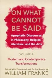 Tapa de On What Cannot Be Said: Apophatic Discourses in Philosophy, Religion, Literature, and the Arts: Volume 2