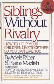 Tapa de Siblings without rivalry : how to help your children live together so you can live too