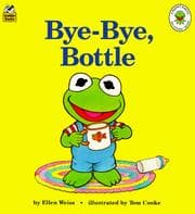 Tapa de Bye-Bye, Bottle (Muppet Babies Big Steps Book)