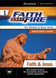 Tapa de Faith Under Fire 1 Faith & Jesus Participant's Guide