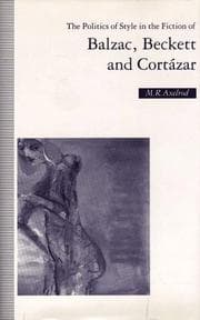 Tapa de The politics of style in the fiction of Balzac, Beckett, and Cortázar