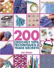 Tapa de 200 Crochet Tips, Techniques & Trade Secrets