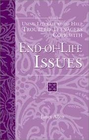 Tapa de Using Literature to Help Troubled Teenagers Cope with End-of-Life Issues (The Greenwood Press "Using Literature to Help Troubled Teenagers" Series)