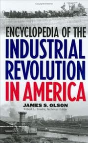 Tapa de Encyclopedia of the Industrial Revolution in America: