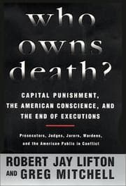 Tapa de Who Owns Death? Capital Punishment, the American Conscience, and the End of the Death Penalty