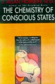 Tapa de The chemistry of conscious states : how the brain changes its mind