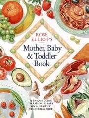 Tapa de Rose Elliot's Mother, Baby and Toddler Book