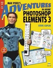 Tapa de Max Pixel's Adventures in Adobe Photoshop Elements 3 (One Off)