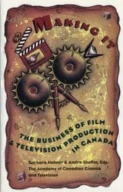 Tapa de Making It - the Business of Film and Television Production in Canada