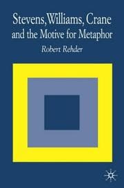 Tapa de Stevens, Williams, Crane and the Motive for Metaphor