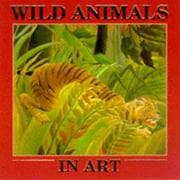 Tapa de Wild Animals in Art (Art Board Books)