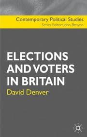 Tapa de Elections and Voters in Britain (Contemporary Political Studies)