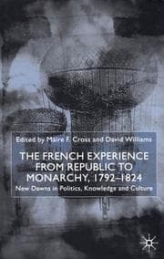 Tapa de The French experience from republic to monarchy, 1792-1824