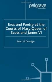 Tapa de Eros and the Poetry At the Courts of Mary Queen of Scots and James VI