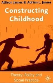 Tapa de CONSTRUCTING CHILDHOOD: THEORY, POLICY AND SOCIAL PRACTICE