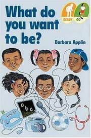 Tapa de What Do You Want to Be? (Ready...go (Level 2: Go))