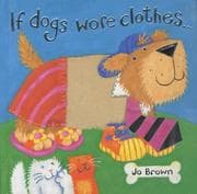 Tapa de If Dogs Wore Clothes..