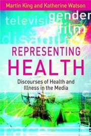 Tapa de REPRESENTING HEALTH: DISCOURSES OF HEALTH AND ILLNESS IN THE MEDIA; ED. BY MARTIN KING