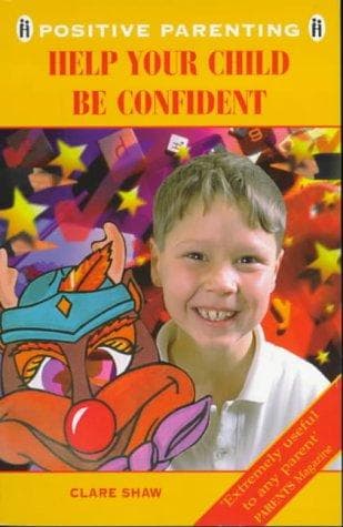 Tapa de Help Your Child Be Confident (Positive Parenting)
