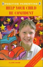 Tapa de Help Your Child Be Confident (Positive Parenting)