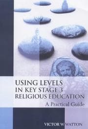 Tapa de Using Levels in Key Stage 3 Religious Education