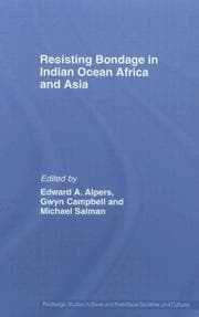 Tapa de Resisting Bondage in Indian Ocean Africa and Asia (Routledge Studies in Slave and Post Slave Societies)